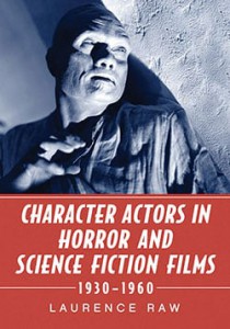 Couverture du livre Character Actors in Horror and Science Fiction Films, 1930–1960 - de Laurence Raw