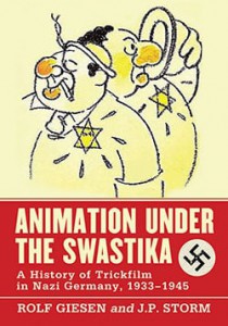 Couverture du livre Animation Under the Swastika - de Rolf Giesen et J.P. Storm