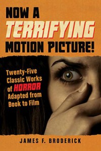 Cover of the book Now a Terrifying Motion Picture! - by James F. Broderick