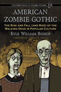 Cover of the book American Zombie Gothic - by Kyle William Bishop
