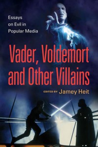 Couverture du livre Vader, Voldemort and Other Villains - Sous la direction de Jamey Heit