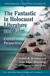 Couverture du livre The Fantastic in Holocaust Literature and Film - Sous la direction de Judith B. Kerman et John Edgar Browning