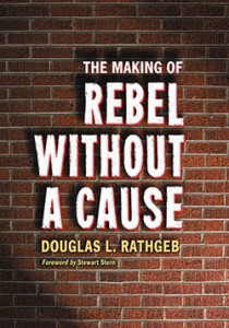 Cover of the book The Making of Rebel Without a Cause - by Douglas L. Rathgeb