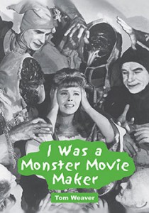 Couverture du livre I Was a Monster Movie Maker - de Tom Weaver