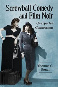 Couverture du livre Screwball Comedy and Film Noir - de Thomas C. Renzi