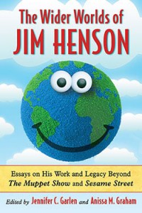 Couverture du livre The Wider Worlds of Jim Henson - Sous la direction de Jennifer C. Garlen et Anissa M. Graham