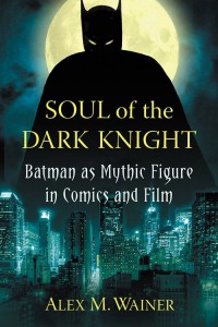Cover of the book Soul of the Dark Knight - by Alex M. Wainer