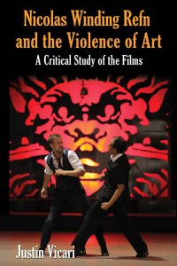 Couverture du livre Nicolas Winding Refn and the Violence of Art - de Justin Vicari