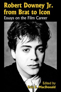 Couverture du livre Robert Downey Jr. from Brat to Icon - Sous la direction de Erin E. MacDonald
