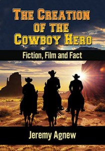 Couverture du livre The Creation of the Cowboy Hero - de Jeremy Agnew