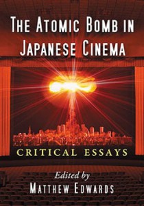 Cover of the book The Atomic Bomb in Japanese Cinema - Edited by Matthew Edwards