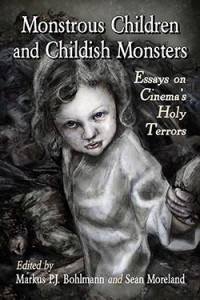 Couverture du livre Monstrous Children and Childish Monsters - Sous la direction de Markus P.J. Bohlmann et Sean Moreland
