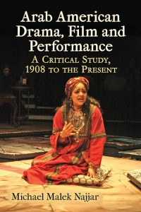 Cover of the book Arab American Drama, Film and Performance - by Michael Malek Najjar