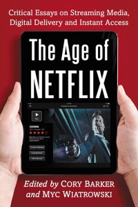 Couverture du livre The Age of Netflix - Sous la direction de Cory Barker et Myc Wiatrowski
