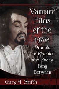 Cover of the book Vampire Films of the 1970s - by Gary A. Smith