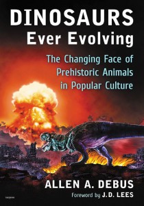 Couverture du livre Dinosaurs Ever Evolving - de Allen A. Debus