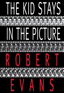 Cover of the book The Kid Stays in the Picture - by Robert Evans