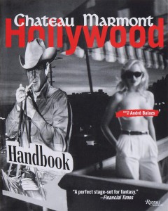 Couverture du livre The Chateau Marmont Hollywood Handbook - Sous la direction de Andre Balazs