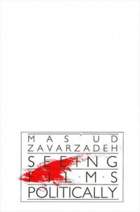 Couverture du livre Seeing Films Politically - de Mas'ud Zavarzadeh