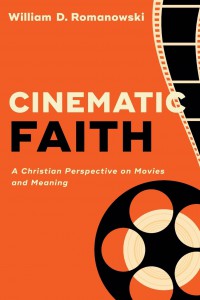 Cover of the book Cinematic Faith - by William D. Romanowski