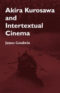 Couverture du livre Akira Kurosawa and Intertextual Cinema - de James Goodwin