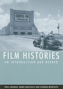 Cover of the book Film Histories - Edited by Paul Grainge, Mark Jancovich and Sharon Montieth