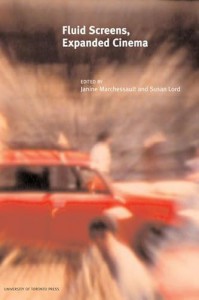 Couverture du livre Fluid Screens, Expanded Cinema - Sous la direction de Janine Marchessault et Susan Lord