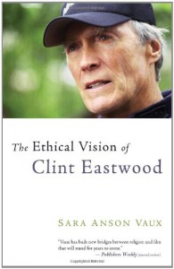 Couverture du livre The Ethical Vision of Clint Eastwood - de Sara Anson Vaux