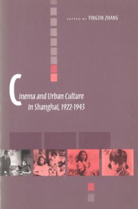 Cover of the book Cinema and Urban Culture in Shanghai, 1922-1943 - Edited by Yingjin Zhang