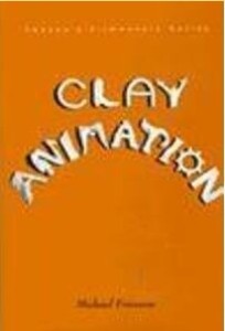 Cover of the book Clay Animation - Edited by Michael&nbsp;Frierson and Frank&nbsp;Beaver