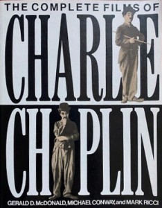 Couverture du livre The Complete Films of Charlie Chaplin - de Gerald&nbsp;D.&nbsp;McDonald, Michael&nbsp;Conway et Mark&nbsp;Ricci