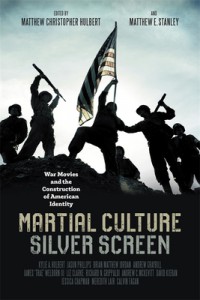 Cover of the book Martial Culture, Silver Screen - Edited by Matthew Christopher Hulbert and Matthew E. Stanley