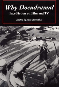 Couverture du livre Why Docudrama? - Sous la direction de Alan Rosenthal