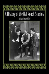 Couverture du livre A History of the Hal Roach Studios - de Richard Lewis Ward
