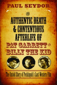 Cover of the book The Authentic Death and Contentious Afterlife of Pat Garrett and Billy the Kid - by Paul Seydor