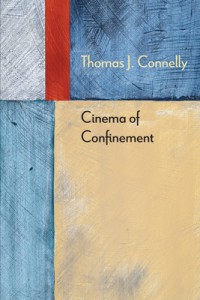 Couverture du livre Cinema of Confinement - de Thomas J. Connelly