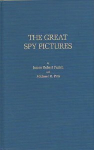 Cover of the book The Great Spy Pictures - by James&nbsp;Robert&nbsp;Parish and Michael&nbsp;R.&nbsp;Pitts
