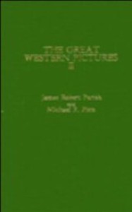 Couverture du livre The Great Western Pictures II - de Michael&nbsp;R.&nbsp;Pitts et James&nbsp;Robert&nbsp;Parish