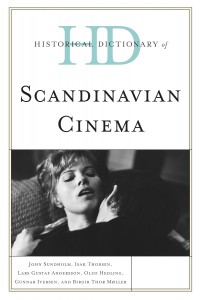 Couverture du livre Historical Dictionary of Scandinavian Cinema - de John Sundholm, Isak Thorsen, Lars Gustaf Andersson et Olof Hedling