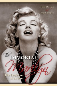 Couverture du livre The Immortal Marilyn - de John&nbsp;De&nbsp;Vito et Frank&nbsp;Tropea