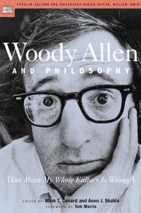 Cover of the book Woody Allen and Philosophy - Edited by Mark T. Conard and Aeon J. Skoble