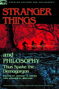 Cover of the book Stranger Things and Philosophy - Edited by Jeffrey A. Ewing and Andrew M. Winters