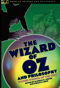 Cover of the book The Wizard of Oz and Philosophy - Edited by Randall E. Auxier and Phillip S. Seng