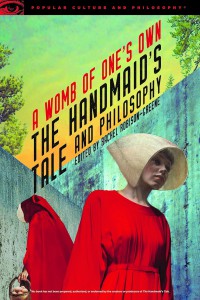 Cover of the book The Handmaid's Tale and Philosophy - Edited by Rachel Robison-Greene