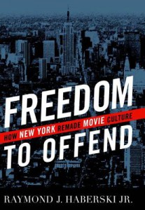 Couverture du livre Freedom to Offend - de Raymond J. Haberski