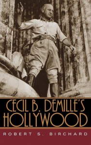 Couverture du livre Cecil B. DeMille's Hollywood - de Robert S. Birchard et Cecilia DeMille Presley