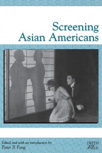 Couverture du livre Screening Asian Americans - Sous la direction de Peter X. Feng