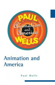 Couverture du livre Animation and America - de Paul Wells