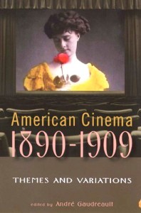 Couverture du livre American cinema, 1890-1909 - Sous la direction de Andre Gaudreault