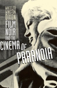 Cover of the book Film Noir and the Cinema of Paranoia - by Wheeler Winston Dixon